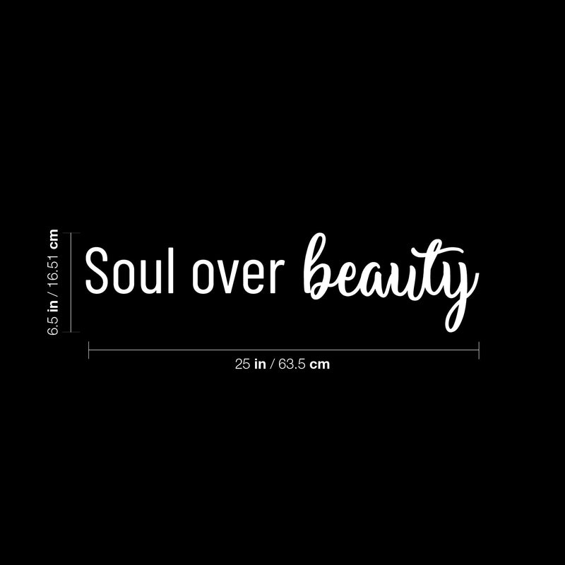 Vinyl Wall Art Decal - Soul Over Beauty - 6.5" x 25" - Trendy Cute Inspirational Optimistic Good Vibes Quote Sticker For Bedroom Closet Living Room Boutique Beauty Salon Office Coffee Shop Decor 4