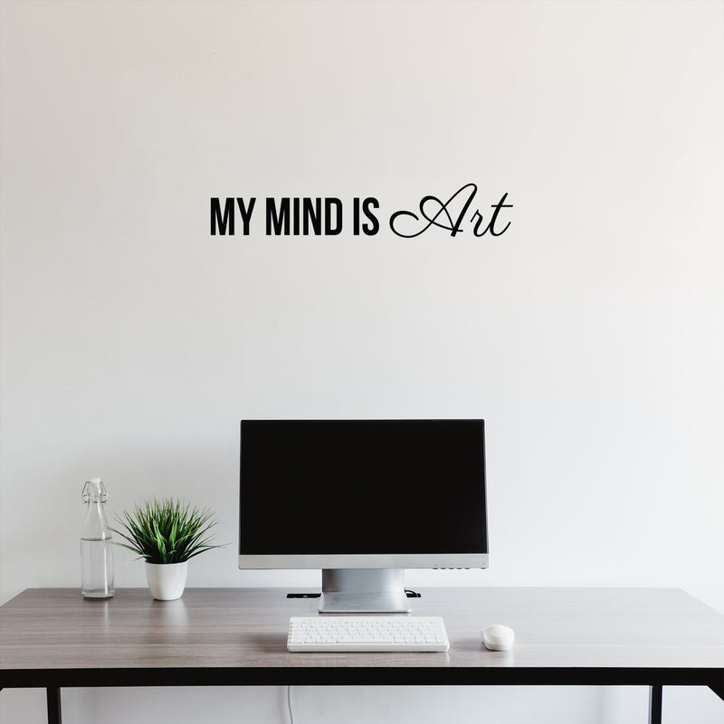 Vinyl Wall Art Decal - My Mind Is Art - 4. Trendy Motivational Cute Positive Self Esteem Quote Sticker For Living Room Kids Room Playroom School Classroom Office Business Coffee Shop Decor 3