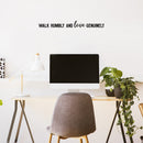 Vinyl Wall Art Decal - Walk Humbly And Love Genuinely - Trendy Cute Inspirational Lovely Quote Sticker For Bedroom Living Room Kids Room Office Business Coffee Shop School Decor 2