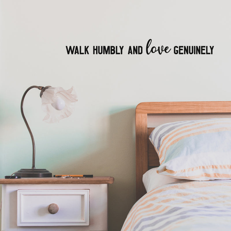 Vinyl Wall Art Decal - Walk Humbly And Love Genuinely - 3" x 30" - Trendy Cute Inspirational Lovely Quote Sticker For Bedroom Living Room Kids Room Office Business Coffee Shop School Decor 3