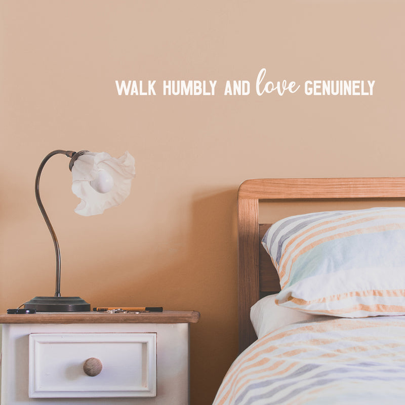 Vinyl Wall Art Decal - Walk Humbly And Love Genuinely - 3" x 30" - Trendy Cute Inspirational Lovely Quote Sticker For Bedroom Living Room Kids Room Office Business Coffee Shop School Decor 2