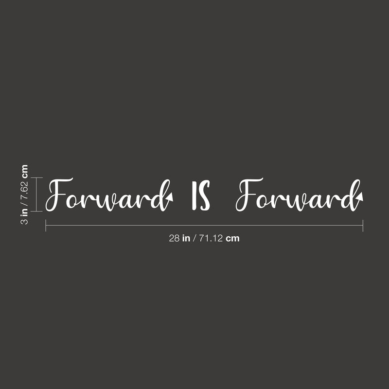 Vinyl Wall Art Decal - Forward Is Forward - 3" x 28" - Trendy Cute Inspirational Optimistic Good Vibes Quote Sticker For Home Bedroom Living Room School Gym Office Business Coffee Shop Decor 4