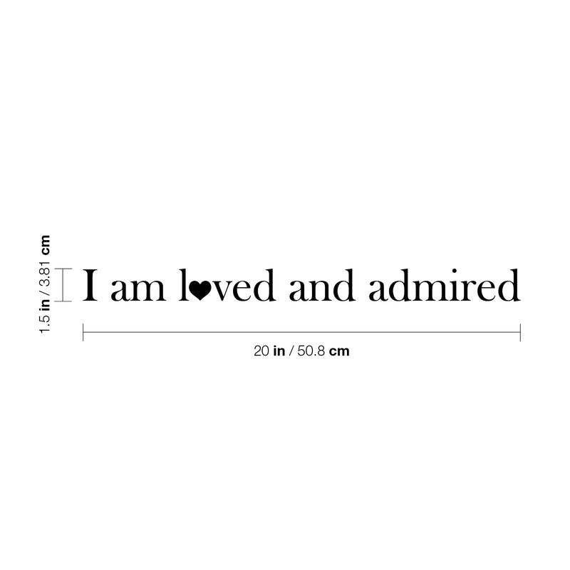 Vinyl Wall Art Decal - I Am L?ved And Admired - 1.5" x 20" - Trendy Cute Inspirational Charming Lovely Quote Sticker For Home Couples Bedroom Closet Bathroom Kids Room Playroom Nursery Daycare Decor 4