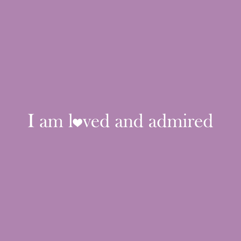 Vinyl Wall Art Decal - I Am L?ved And Admired - 1.5" x 20" - Trendy Cute Inspirational Charming Lovely Quote Sticker For Home Couples Bedroom Closet Bathroom Kids Room Playroom Nursery Daycare Decor 1