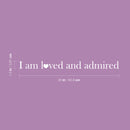 Vinyl Wall Art Decal - I Am L?ved And Admired - 1.5" x 20" - Trendy Cute Inspirational Charming Lovely Quote Sticker For Home Couples Bedroom Closet Bathroom Kids Room Playroom Nursery Daycare Decor 4