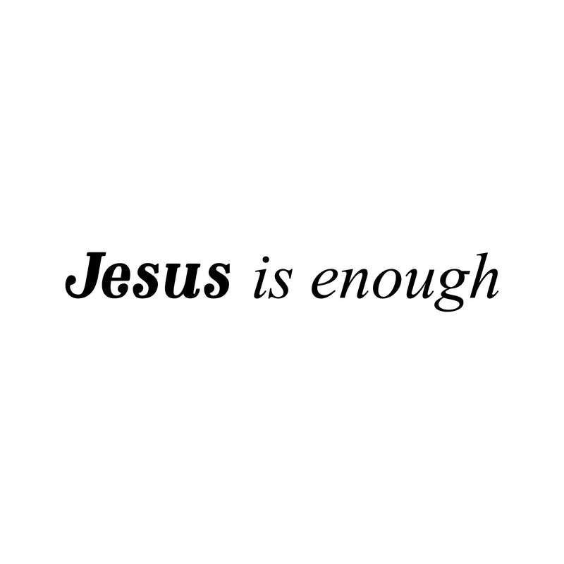 Vinyl Wall Art Decal - Jesus Is Enough - 4.5" x 32" - Modern Inspiring Cute Spiritual Lovely Quote Sticker For Home Bedroom Living Room Playroom Office Coffee Shop Religious Center Decor 1