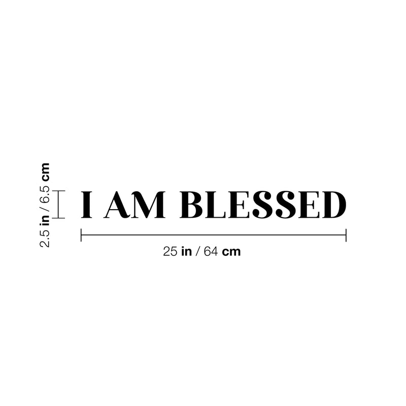 Vinyl Wall Art Decal - I Am Blessed - 2.5" x 25" - Trendy Cute Inspirational Spiritual Lovely Quote Sticker For Home Bedroom Closet Living Room Playroom Office School Coffee Shop Decor 4