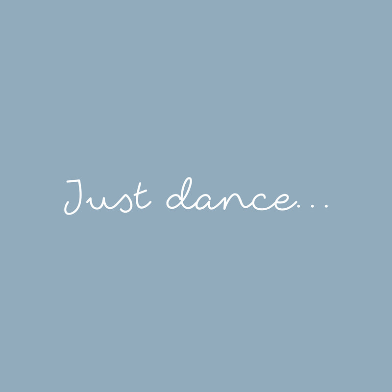 Vinyl Wall Art Decal - Just Dance - 4" x 28" - Trendy Cute Cool Inspirational Fun Positive Quote Sticker For Dane Studio Pilates Yoga Classes Gym Fitness Home Workout Room Decor 1