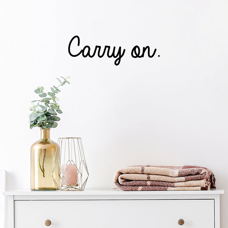 Vinyl Wall Art Decal - Carry On - 6.5" x 20" - Trendy Cute Inspirational Positive Good Vibes Quote Sticker For Home Bedroom Closet Living Room Classroom Office Coffee Shop Decor 3