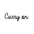 Vinyl Wall Art Decal - Carry On - 6. Trendy Cute Inspirational Positive Good Vibes Quote Sticker For Home Bedroom Closet Living Room Classroom Office Coffee Shop Decor 1