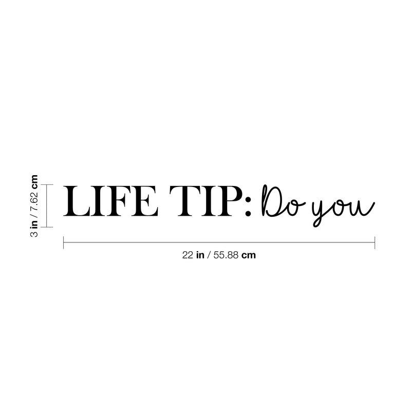 Vinyl Wall Art Decal - LIFE TIP: Do You - 3" x 22" - Cute Inspirational Self Esteem Optimistic Vibes Quote Sticker For Bedroom Closet Living Room Boutique Beauty Salon Office Coffee Shop Decor 4