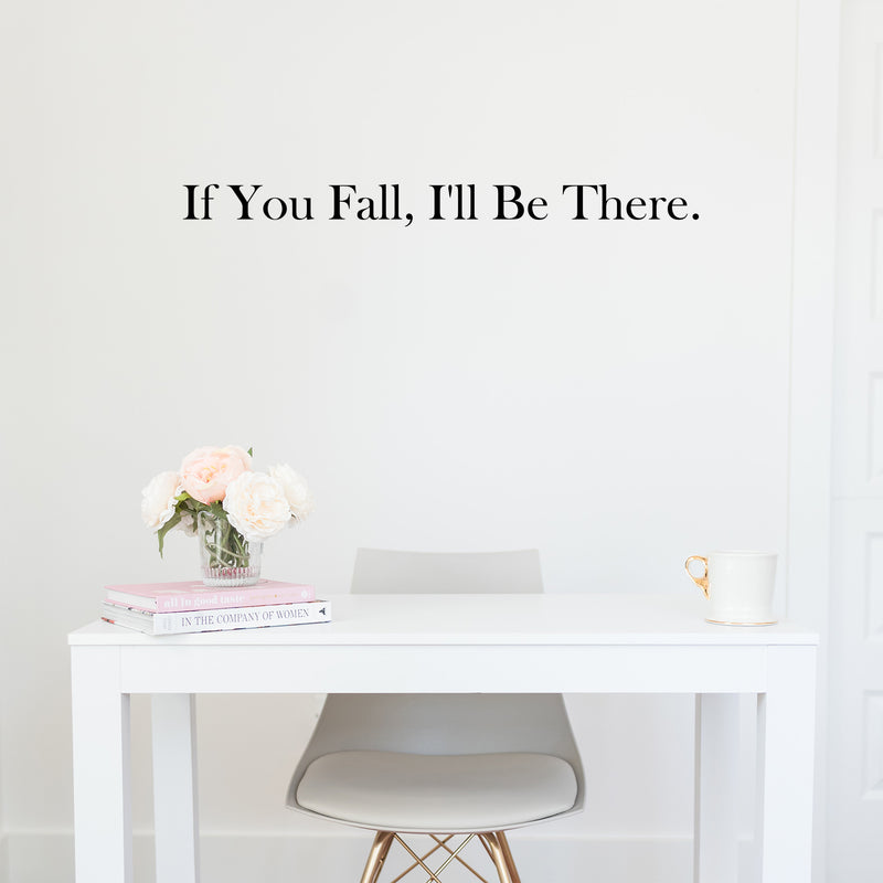 Vinyl Wall Art Decal - If You Fall; I'll Be There - 2.5" x 30" - Trendy Cute Inspirational Lovely Quote Sticker For Home Couples Bedroom Closet Living Room Kids Room Playroom Nursery Daycare Decor 2