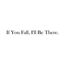 Vinyl Wall Art Decal - If You Fall; I'll Be There - 2. Trendy Cute Inspirational Lovely Quote Sticker For Home Couples Bedroom Closet Living Room Kids Room Playroom Nursery Daycare Decor 1