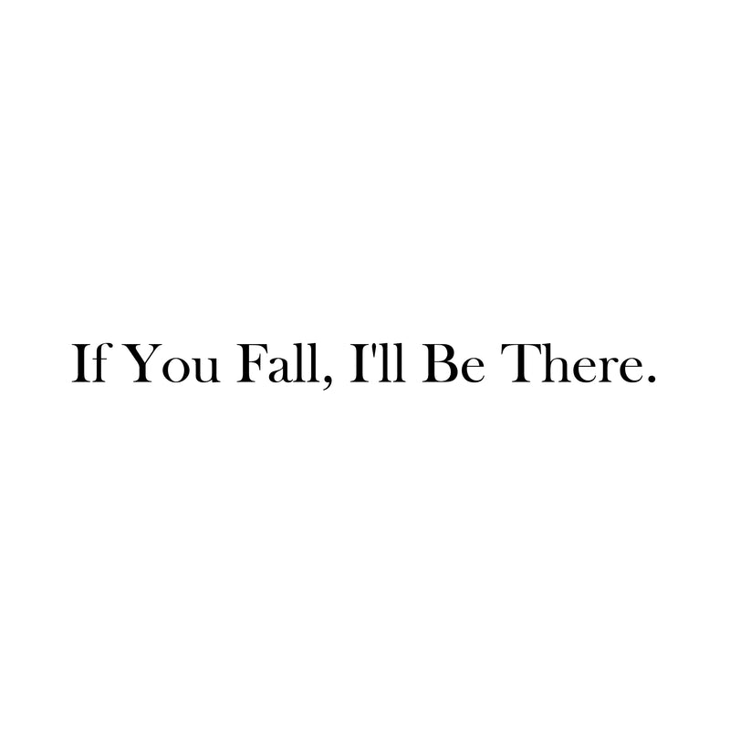 Vinyl Wall Art Decal - If You Fall; I'll Be There - 2. Trendy Cute Inspirational Lovely Quote Sticker For Home Couples Bedroom Closet Living Room Kids Room Playroom Nursery Daycare Decor 1