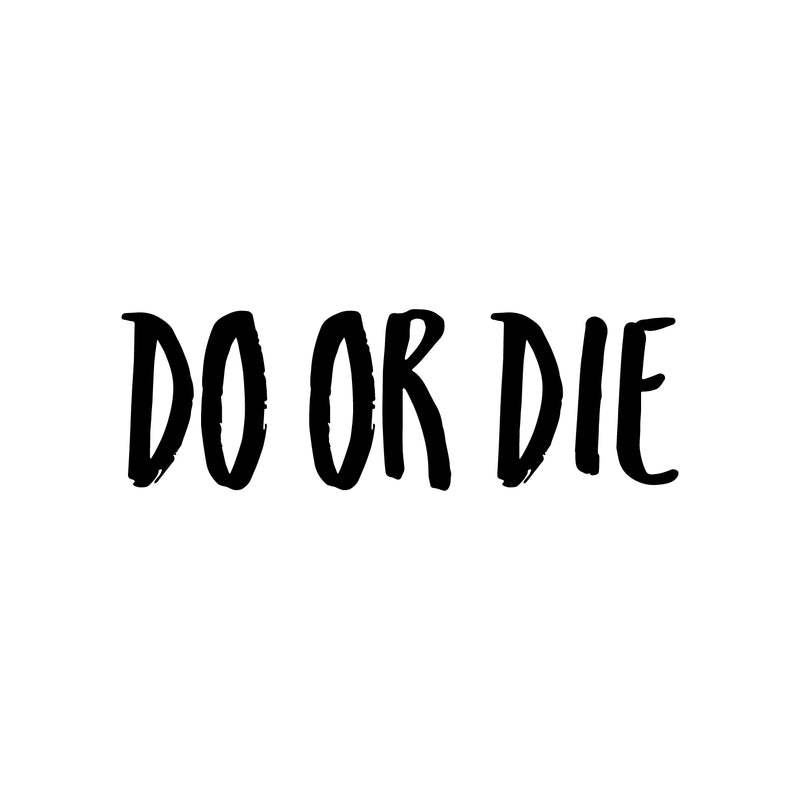 Vinyl Wall Art Decal - Do Or Die - 8" x 25" - Trendy Motivational Sarcastic Positive Mind Change Quote Sticker For Gym CrossFit Fitness Center Yoga Pilates Classes Dance Studio Workout Room Decor 1