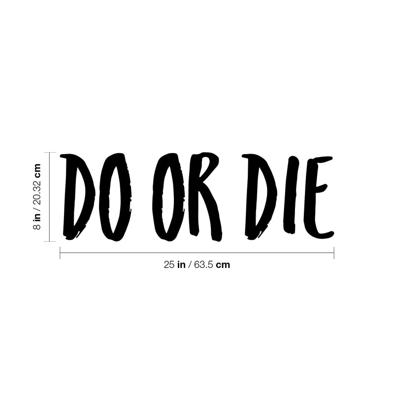 Vinyl Wall Art Decal - Do Or Die - 8" x 25" - Trendy Motivational Sarcastic Positive Mind Change Quote Sticker For Gym CrossFit Fitness Center Yoga Pilates Classes Dance Studio Workout Room Decor 4