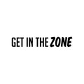 Vinyl Wall Art Decal - Get In The Zone - - Trendy Motivational Positive Mind Change Quote Sticker For Gym CrossFit Fitness Center Yoga Pilates Classes Dance Studio Decor 1