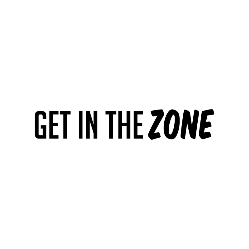 Vinyl Wall Art Decal - Get In The Zone - 5" x 29.5" - Trendy Motivational Positive Mind Change Quote Sticker For Gym CrossFit Fitness Center Yoga Pilates Classes Dance Studio Decor 1