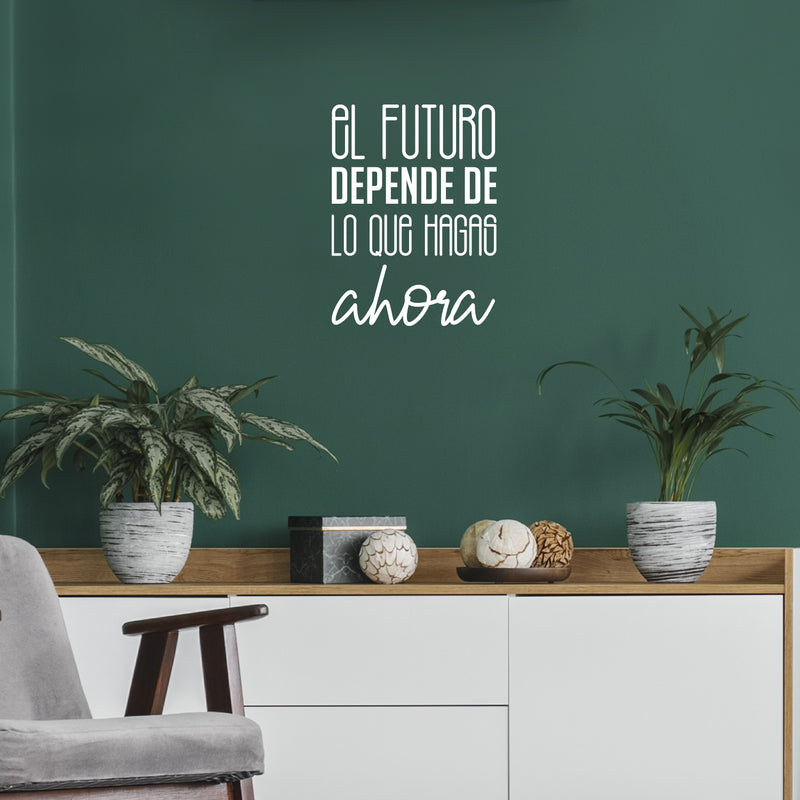 Vinyl Wall Art Decal - El Futuro Depende De Lo Que Hagas Ahora - 16" x 12" - Trendy inspirational Cool Positive Mind Spanish Phrase Quote Sticker For Office Business Home Gym Living Room Decor 3