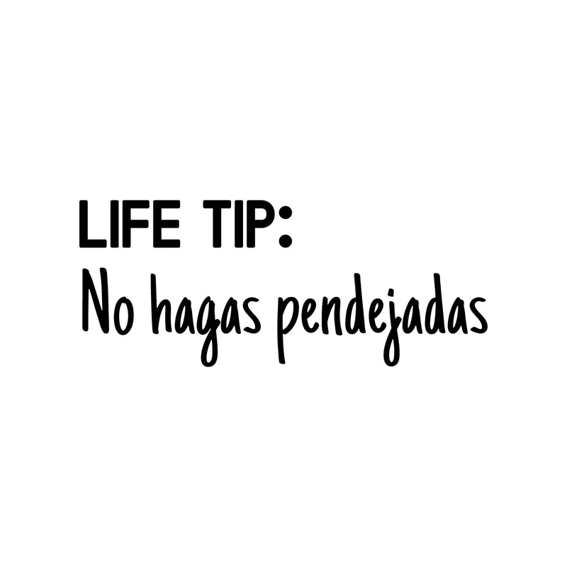 Vinyl Wall Art Decal - Life Tip: No Hagas Pendejadas - 10" x 25" - Trendy Spanish Sarcastic Funny Adult Mexican Joke Quote Sticker For Office Business Store Coffee Shop Living Room Decor 1