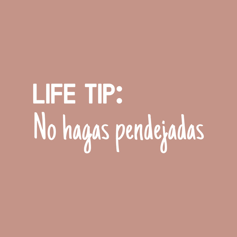 Vinyl Wall Art Decal - Life Tip: No Hagas Pendejadas - 10" x 25" - Trendy Spanish Sarcastic Funny Adult Mexican Joke Quote Sticker For Office Business Store Coffee Shop Living Room Decor 1