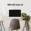 Vinyl Wall Art Decal - Her Life Is Her Art - 4" x 30" - Trendy Inspirational Feminism Quote Sticker For Women Home Office Living Room Bedroom Makeup Mirror Decor 3