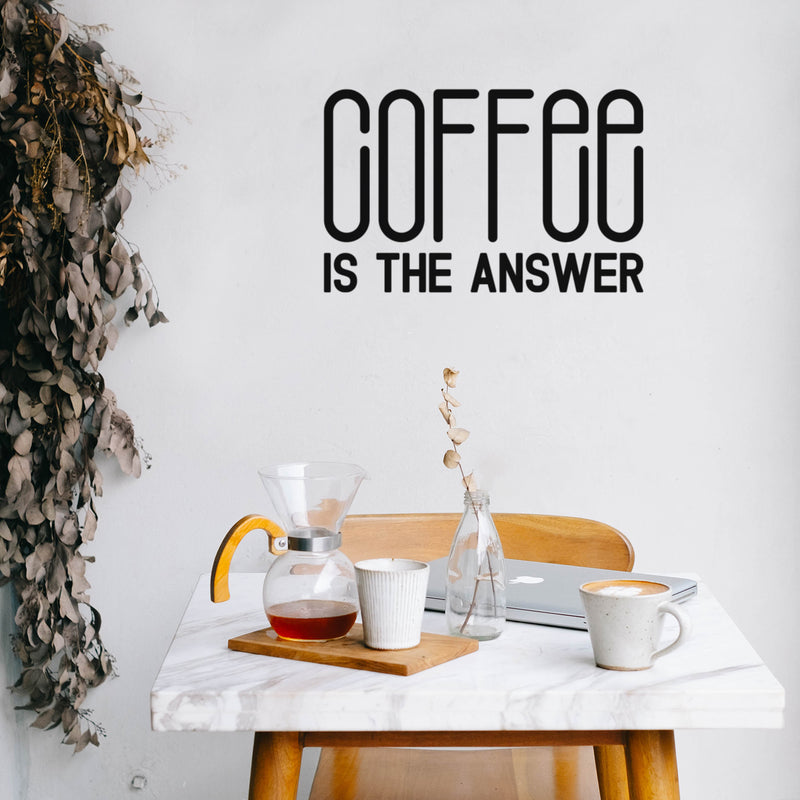 Vinyl Wall Art Decal - Coffee Is The Answer - Trendy Humor Cafe Quote Sticker For Coffee Lovers Home Bedroom Work Office Kitchen Dining Room Decor 2