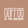 Vinyl Wall Art Decal - Coffee Is The Answer - 17" x 26" - Trendy Humor Cafe Quote Sticker For Coffee Lovers Home Bedroom Work Office Kitchen Dining Room Decor 1