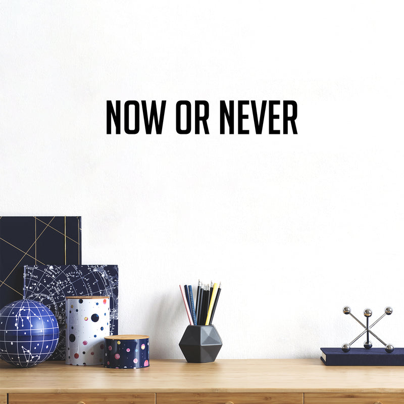 Vinyl Wall Art Decal - Now Or Never - 3. Trendy Motivational Minimal Quote Sticker For Home Living Room Bedroom Makeup Mirror Work Office Decor 3