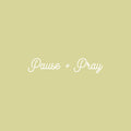 Vinyl Wall Art Decal - Pause + Pray - 5.5" x 27.5" - Modern Inspirational Cute Spiritual Quote Sticker For Home Bedroom Kids Room Living Room Playroom Office Coffee Shop Religious Center Decor 1