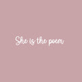 Vinyl Wall Art Decal - She Is The Poem - 5" x 25" - Trendy Inspirational Feminism Quote Sticker For Women Home Office Living Room Bedroom Makeup Mirror Decor 1