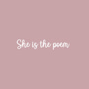 Vinyl Wall Art Decal - She Is The Poem - 5" x 25" - Trendy Inspirational Feminism Quote Sticker For Women Home Office Living Room Bedroom Makeup Mirror Decor 1