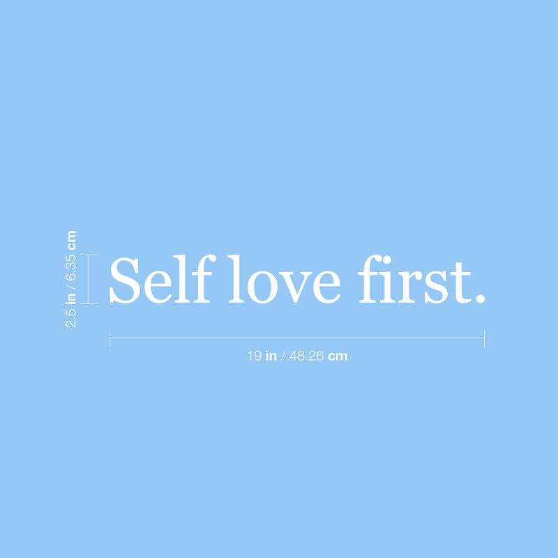 Vinyl Wall Art Decal - Self Love First - 2.5" x 19" - Modern Motivational Positive Self Esteem Quote Sticker For Bedroom Closet Home Office Living Room Bathroom Makeup Mirror Decor 4