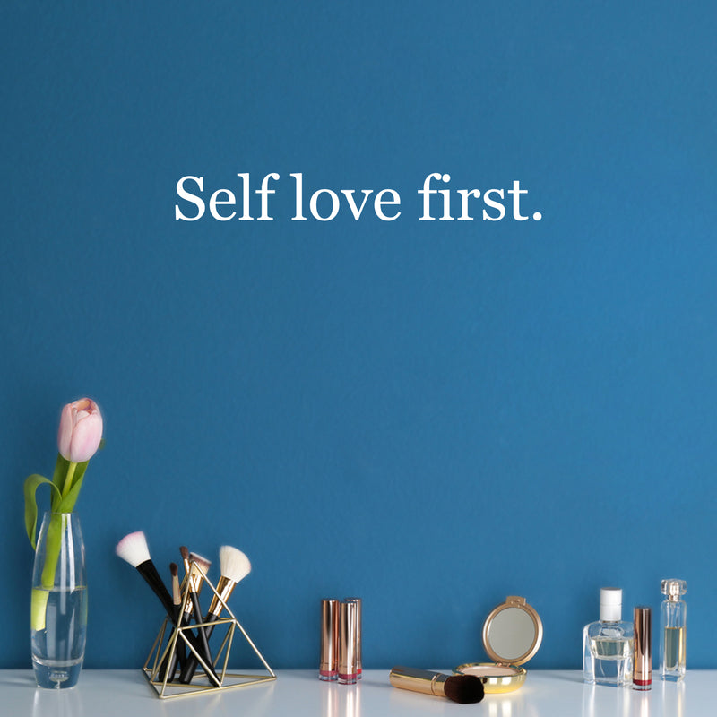 Vinyl Wall Art Decal - Self Love First - 2.5" x 19" - Modern Motivational Positive Self Esteem Quote Sticker For Bedroom Closet Home Office Living Room Bathroom Makeup Mirror Decor 3