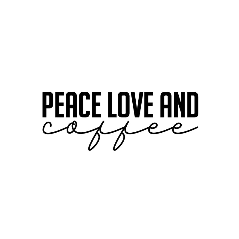 Vinyl Wall Art Decal - Peace Love And Coffee - 11" x 30" - Trendy Humor Cafe Quote Sticker For Coffee Lovers Home Bedroom Work Office Kitchen Dining Room Decor 1