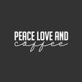 Vinyl Wall Art Decal - Peace Love And Coffee - 11" x 30" - Trendy Humor Cafe Quote Sticker For Coffee Lovers Home Bedroom Work Office Kitchen Dining Room Decor 1