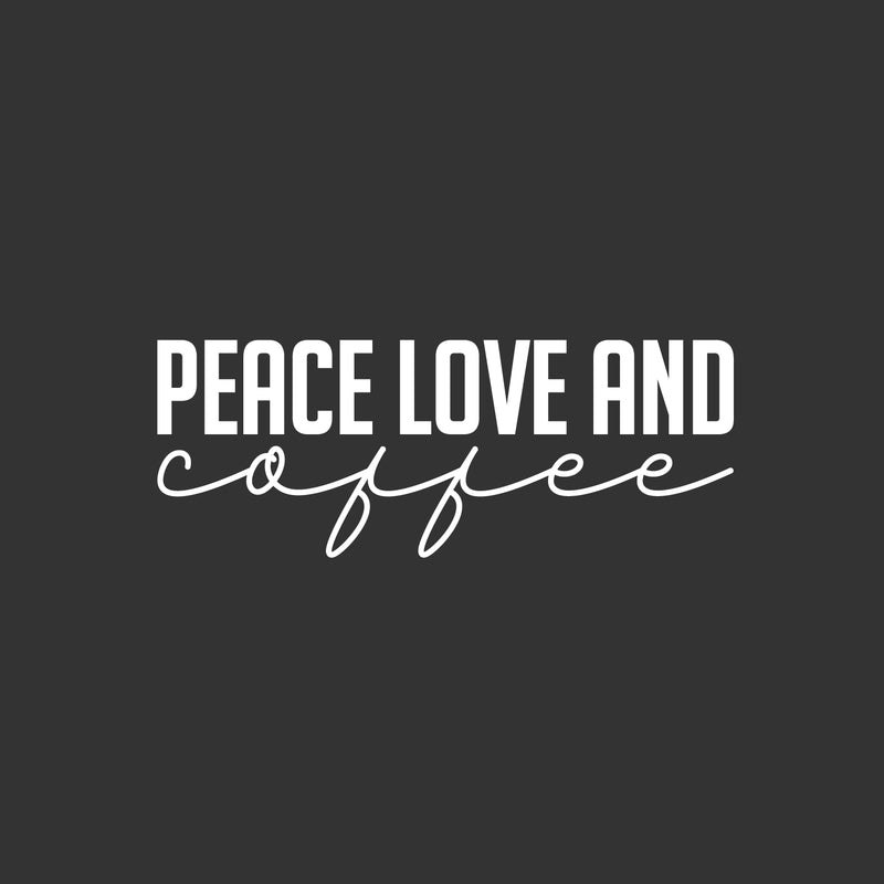 Vinyl Wall Art Decal - Peace Love And Coffee - 11" x 30" - Trendy Humor Cafe Quote Sticker For Coffee Lovers Home Bedroom Work Office Kitchen Dining Room Decor 1