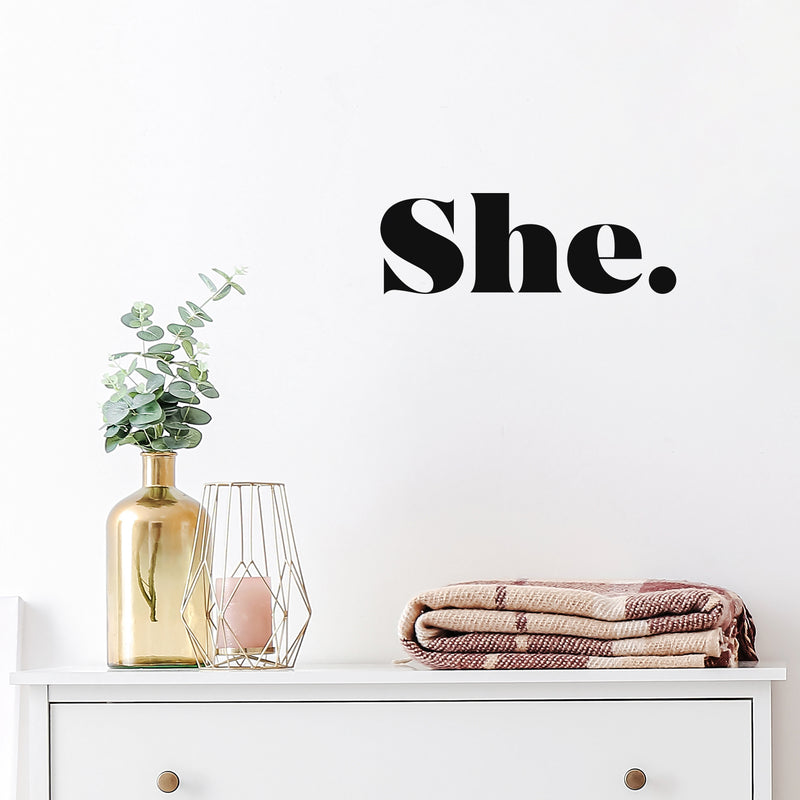 Vinyl Wall Art Decal - She - 7" x 20" - Trendy Inspirational Woman Quote Sticker For Women Home Office Living Room Bedroom Makeup Mirror Decor 3