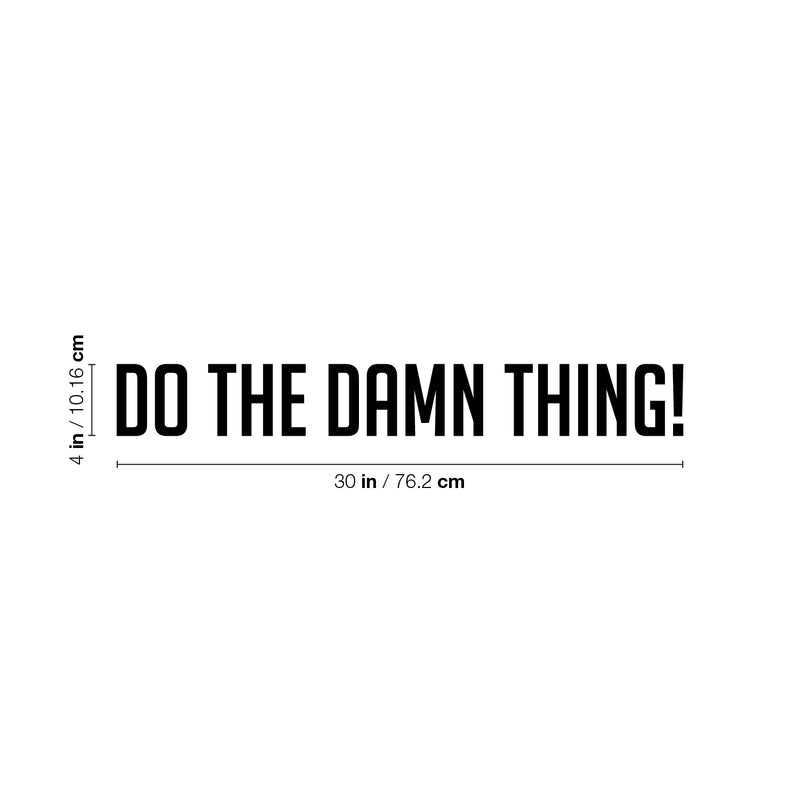 Vinyl Wall Art Decal - Do The Damn Thing! - 4" x 30" - Trendy Motivational Cool Positive Quote Sticker For Office Business Store Coffee Shop Gym Fitness Living Room Decor 4