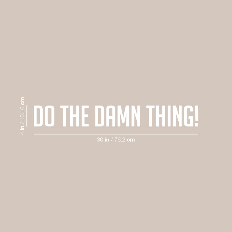 Vinyl Wall Art Decal - Do The Damn Thing! - 4" x 30" - Trendy Motivational Cool Positive Quote Sticker For Office Business Store Coffee Shop Gym Fitness Living Room Decor 4