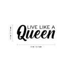 Vinyl Wall Art Decal - Live Like A Queen - 8. Trendy Inspirational Woman Quote Sticker For Women Home Office Living Room Bedroom Closet Apartment Decor 4