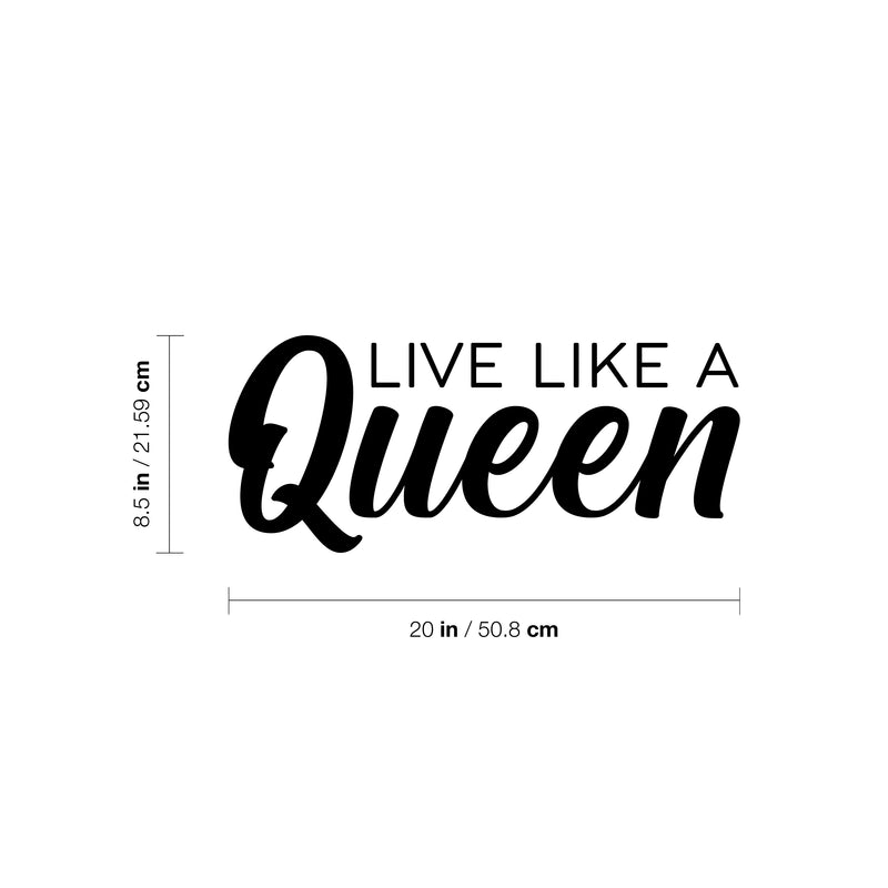 Vinyl Wall Art Decal - Live Like A Queen - 8. Trendy Inspirational Woman Quote Sticker For Women Home Office Living Room Bedroom Closet Apartment Decor 4