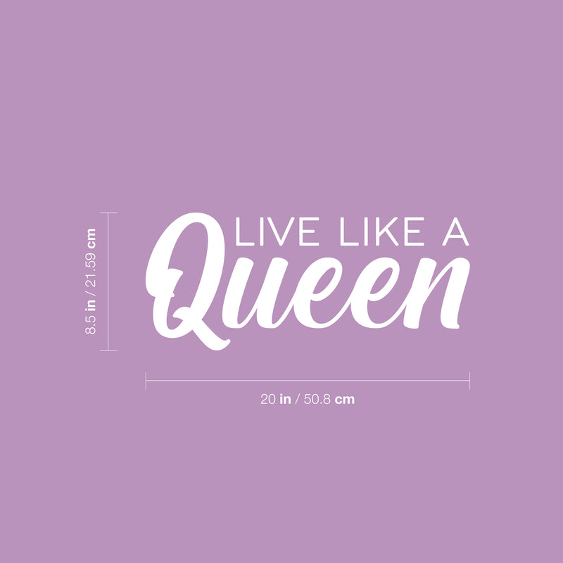 Vinyl Wall Art Decal - Live Like A Queen - 8.5" x 20" - Trendy Inspirational Woman Quote Sticker For Women Home Office Living Room Bedroom Closet Apartment Decor 4