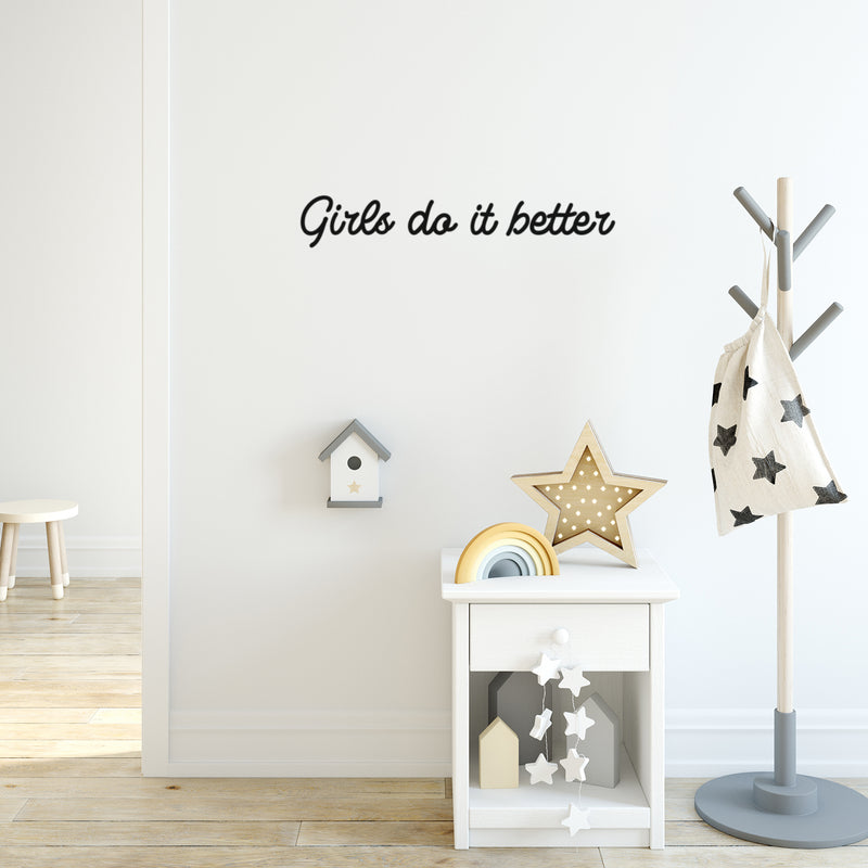 Vinyl Wall Art Decal - Girls Do It Better - 4" x 25" - Cute Modern Inspirational Cursive Girly Quote Sticker For Bedroom Closet Girls Room Living Room Boutique Beauty Salon Coffee Shop Feminine Decor 3