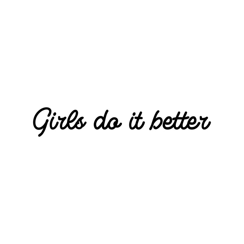Vinyl Wall Art Decal - Girls Do It Better - 4" x 25" - Cute Modern Inspirational Cursive Girly Quote Sticker For Bedroom Closet Girls Room Living Room Boutique Beauty Salon Coffee Shop Feminine Decor 1