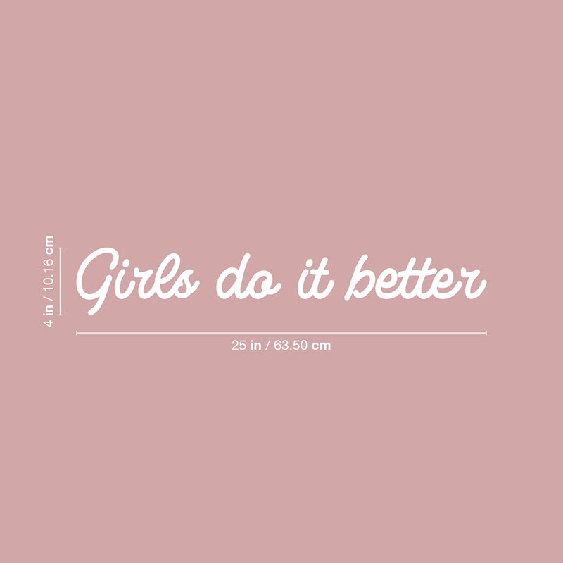 Vinyl Wall Art Decal - Girls Do It Better - 4" x 25" - Cute Modern Inspirational Cursive Girly Quote Sticker For Bedroom Closet Girls Room Living Room Boutique Beauty Salon Coffee Shop Feminine Decor 4