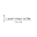 Vinyl Wall Art Decal - I Accept Myself As I Am - 2.5" x 25" - Modern Inspirational Positive Quote Sticker For Home Office Kids Room Teen Bedroom Living Room Decor 4