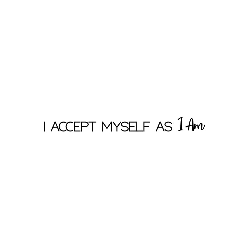 Vinyl Wall Art Decal - I Accept Myself As I Am - 2.5" x 25" - Modern Inspirational Positive Quote Sticker For Home Office Kids Room Teen Bedroom Living Room Decor 1