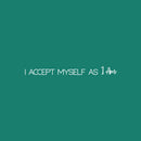Vinyl Wall Art Decal - I Accept Myself As I Am - 2.5" x 25" - Modern Inspirational Positive Quote Sticker For Home Office Kids Room Teen Bedroom Living Room Decor 1