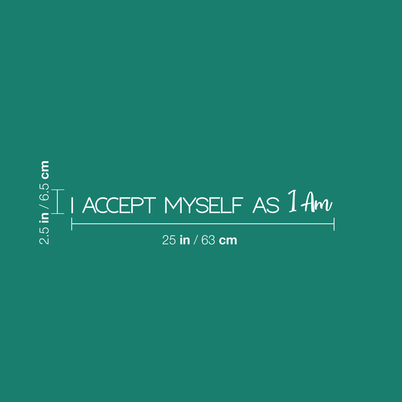 Vinyl Wall Art Decal - I Accept Myself As I Am - 2.5" x 25" - Modern Inspirational Positive Quote Sticker For Home Office Kids Room Teen Bedroom Living Room Decor 4